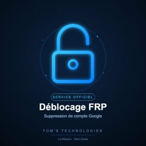 Service de déblocage FRP – suppression de compte Google – Tom’s Technologies La Réunion